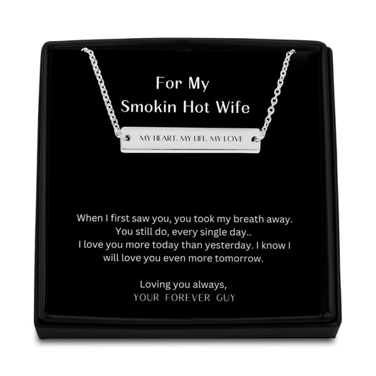 My Smokin Hot Wife Horizontal Bar Necklace - Personalized Gift for Her, Anniversary, Wife Jewelry- Just because.