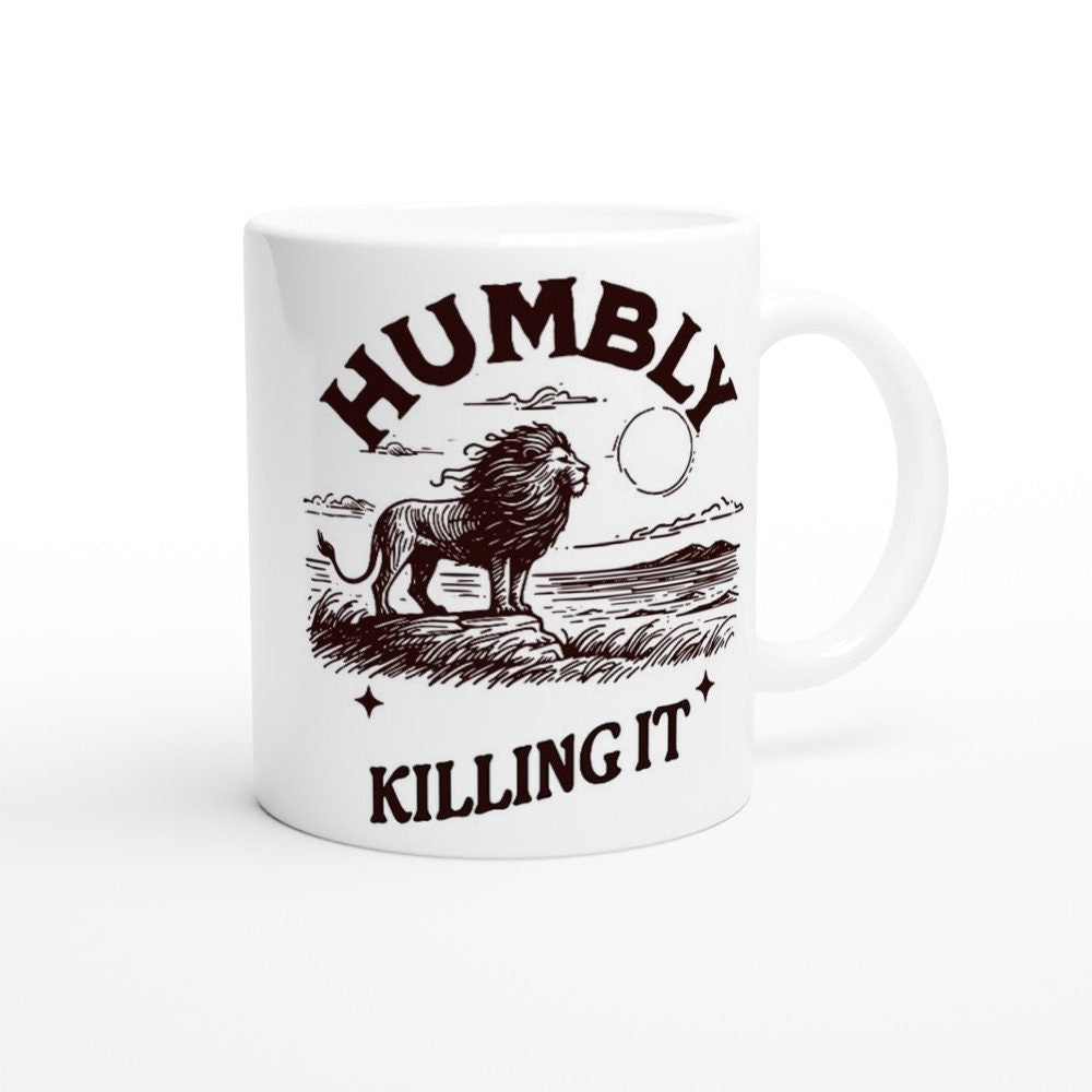 Humbly Killing It 11oz Ceramic Coffe/Hot Chocolte Mug