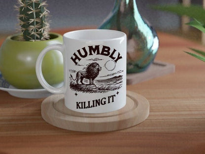 Humbly Killing It 11oz Ceramic Coffe/Hot Chocolte Mug